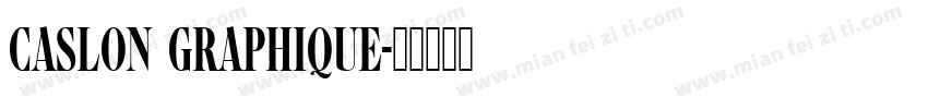 Caslon Graphique字体转换